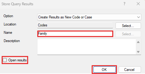 Store Query Results pop-up window with Family filled in for the name, Open results unchecked, and the OK button highlighted.